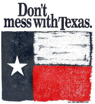 Don t Mess With Texas SOS from Texas